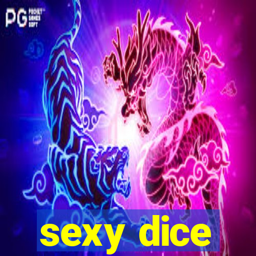 sexy dice